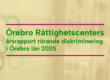 Örebro Rättighetscenters årsrapport rörande diskriminering i Örebro län 2025