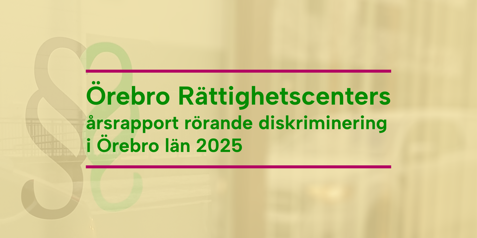 Örebro Rättighetscenters årsrapport rörande diskriminering i Örebro län 2025