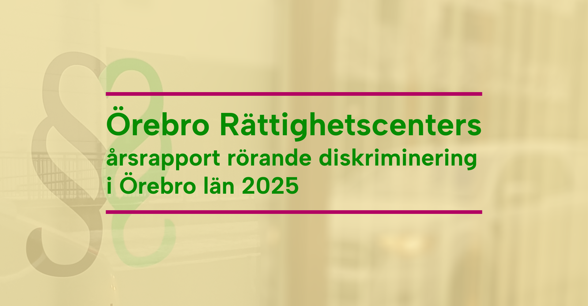 Örebro Rättighetscenters årsrapport rörande diskriminering i Örebro län 2025